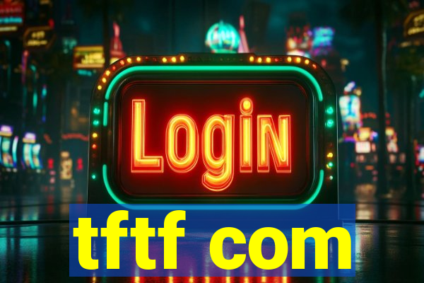 tftf com